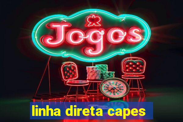 linha direta capes